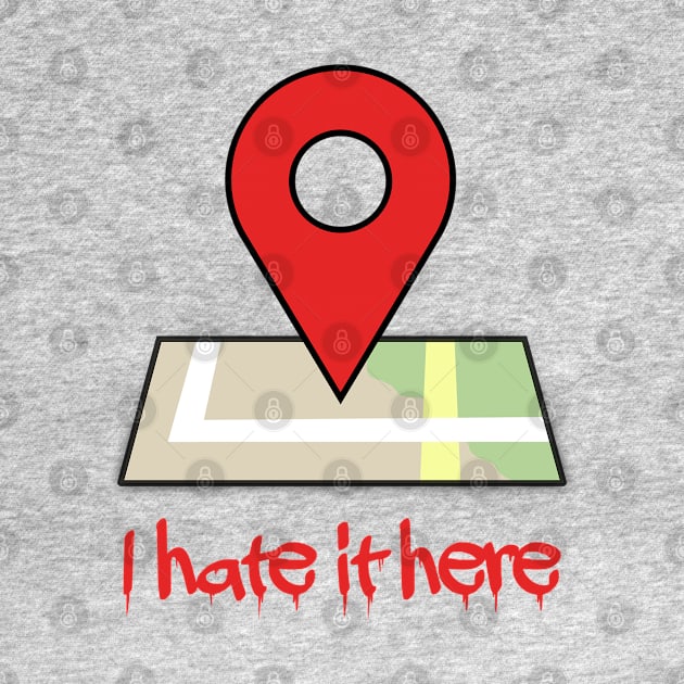 I hate it here (Ver 3) by tsterling